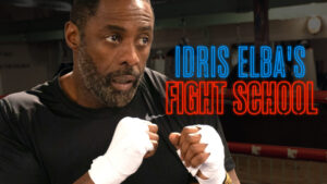 Idris Elba’s Fight School