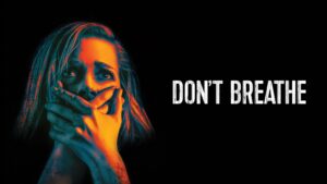Don’t Breathe