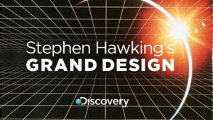 Stephen Hawking’s Grand Design