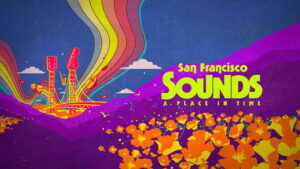 San Francisco Sounds: A Place in Time