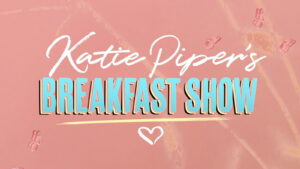 Katie Piper’s Breakfast Show