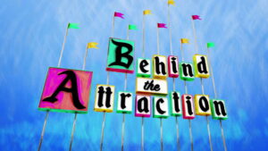 Behind the Attraction
