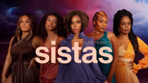 Tyler Perry’s Sistas