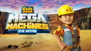 Bob the Builder: Mega Machines – The Movie
