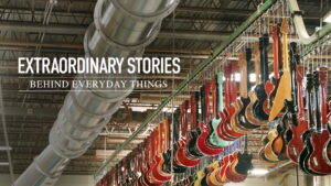 Extraordinary Stories Behind Everyday Things
