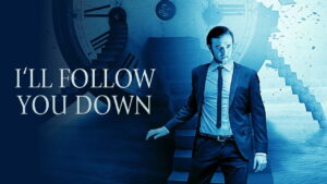 I’ll Follow You Down