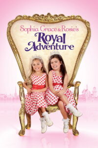 Sophia Grace & Rosie’s Royal Adventure