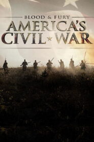 Blood and Fury: America’s Civil War