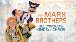 The Marx Brothers: Hollywood’s Kings of Chaos