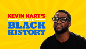 Kevin Hart’s Guide to Black History