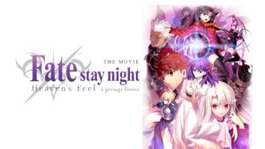 Fate/stay night: Heaven’s Feel I. Presage Flower