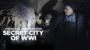 Americans Underground: Secret City of WWI