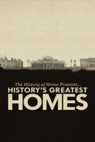 The History of Home Presents… History’s Greatest Homes