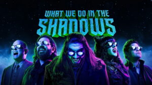 What We Do in the Shadows