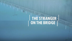 The Stranger on the Bridge