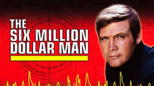 The Six Million Dollar Man