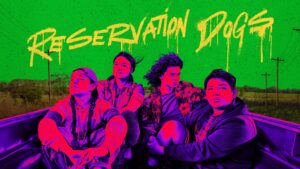 Reservation Dogs