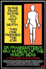Dr. Frankenstein’s Wax Museum of the Hungry Dead