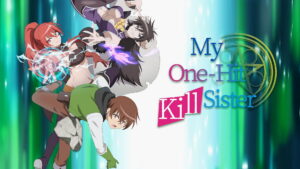 My One-Hit Kill Sister