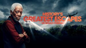 History’s Greatest Escapes with Morgan Freeman