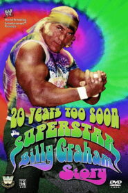 WWE: 20 Years Too Soon – The Superstar Billy Graham Story