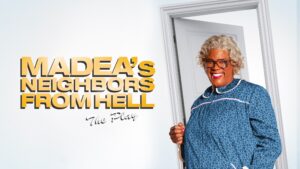 Tyler Perry’s Madea’s Neighbors from Hell – The Play