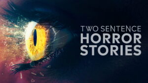 Two Sentence Horror Stories