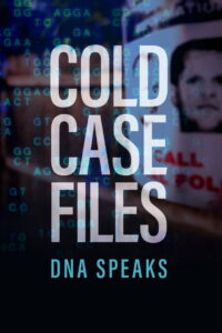 Cold Case Files: DNA Speaks