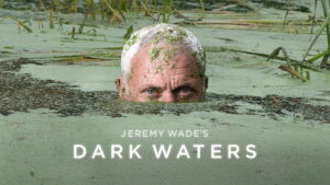 Jeremy Wade’s Dark Waters