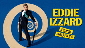 Eddie Izzard: Force Majeure Live