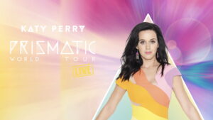 Katy Perry: The Prismatic World Tour Live