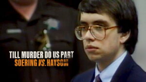 Till Murder Do Us Part: Soering vs. Haysom