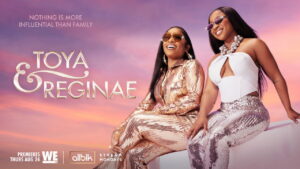 Toya and Reginae