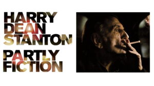 Harry Dean Stanton: Partly Fiction