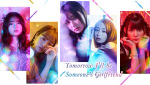 Tomorrow, I’ll Be Someone’s Girlfriend