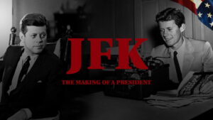 JFK: The Making of a President