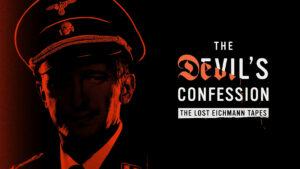 The Devil’s Confession: The Lost Eichmann Tapes