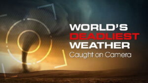The World’s Deadliest Weather