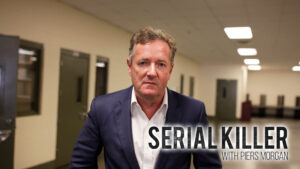 Serial Killer with Piers Morgan
