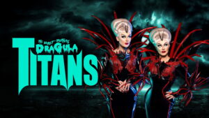 The Boulet Brothers’ Dragula: Titans