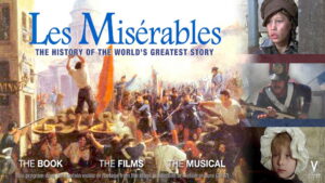 Les Misérables: The History of the World’s Greatest Story