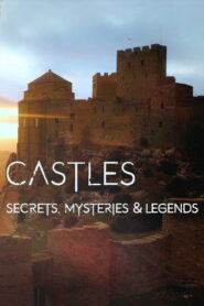 Castles: Secrets, Mysteries & Legends