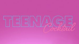 Teenage Cocktail