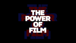The Power of Film