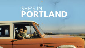 She’s in Portland