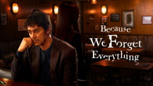 Because We Forget Everything