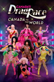 Canada’s Drag Race: Canada vs. The World