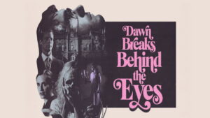 Dawn Breaks Behind the Eyes
