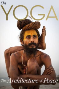 On Yoga: The Architecture of Peace
