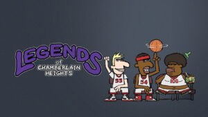Legends of Chamberlain Heights